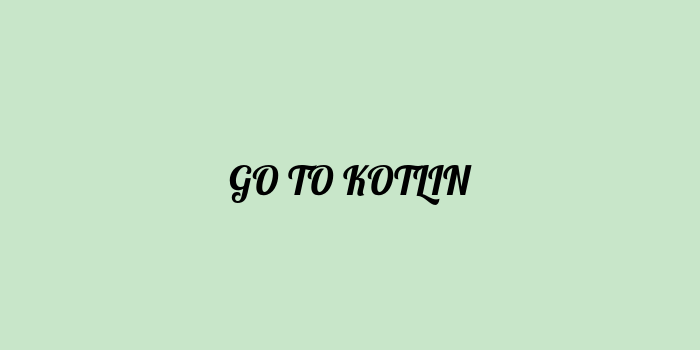 Free AI based go to kotlin code converter Online