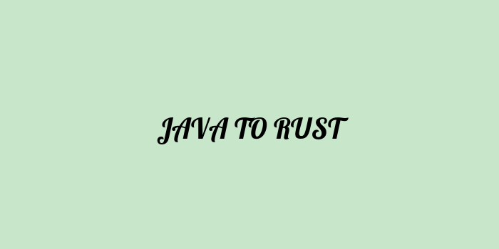 Free AI based java to rust code converter Online