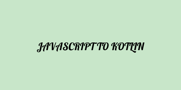 Free AI based javascript to kotlin code converter Online