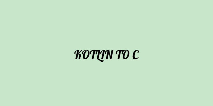 Free AI based kotlin to c code converter Online