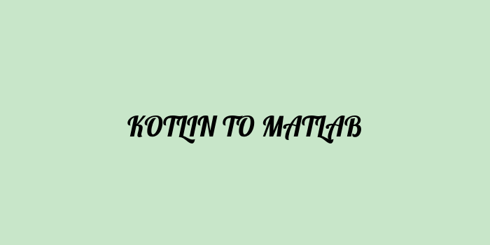 Free AI based kotlin to matlab code converter Online