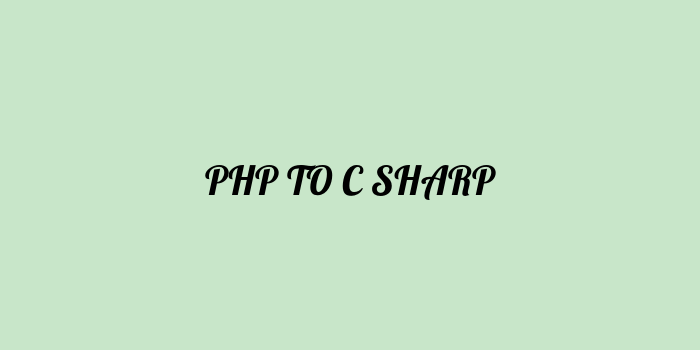 Free AI based php to c# code converter Online