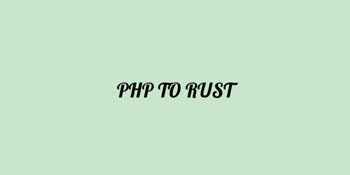 Free AI based php to rust code converter Online