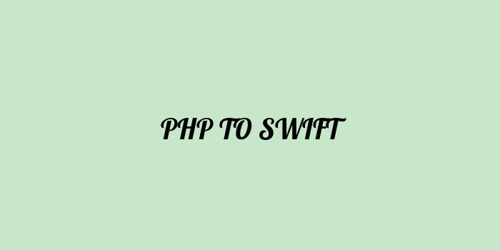 Free AI based php to swift code converter Online