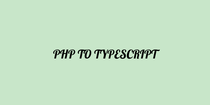 Free AI based php to typescript code converter Online