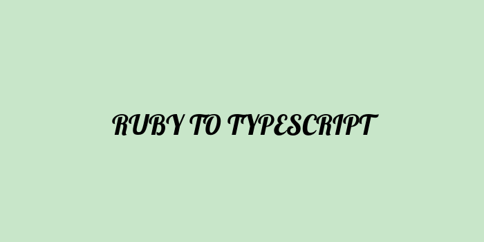 Free AI based ruby to typescript code converter Online