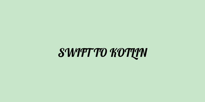 Free AI based swift to kotlin code converter Online
